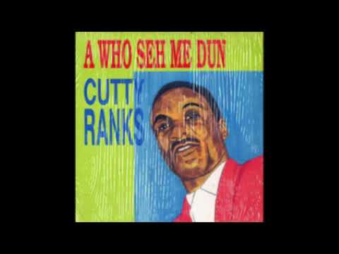 Cutty Ranks   A Who Seh Me Dun            TCEV