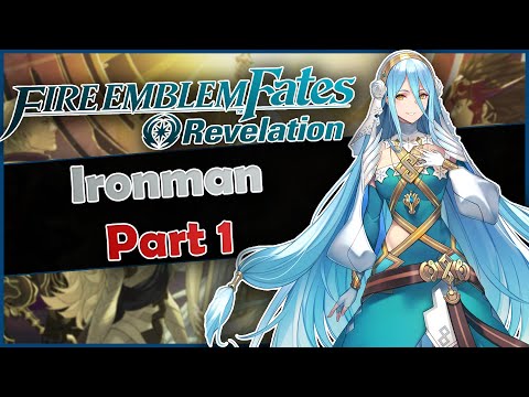 Part 1 - Fire Emblem Revelation Lunatic Ironman "Why am I playing this game?"
