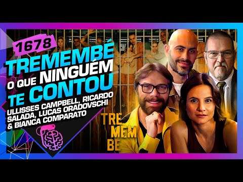 TREMEMBÉ: ULLISSES CAMPBELL, PERITO SALADA, BIANCA E LUCAS - Inteligência Ltda. Podcast #1678
