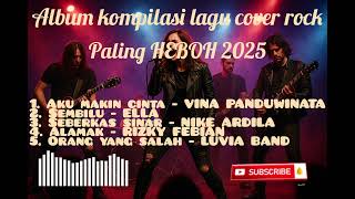 Download lagu NEWEST FULL ALBUM ROCK COVERS – Aku Makin Cinta, Sembilu, Seberkas Sinar, Alamak, Orang Yang Salah mp3 Download lagu NEWEST FULL ALBUM ROCK COVERS – Aku Makin Cinta, Sembilu, Seberkas Sinar, Alamak, Orang Yang Salah mp3