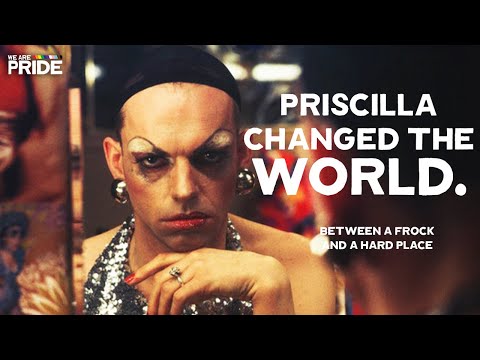 How Priscilla, Queen of the Desert changed the world | Between A Frock & A Hard Place