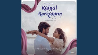 Download lagu Kaigal Korkanum mp3