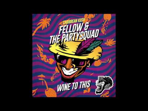02 Wine To This   Fellow & The Partysquad