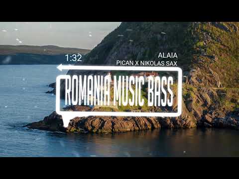 PICAN x NIKOLAS SAX - ALAIA (Bass Boosted)