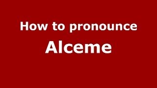 How to pronounce Alceme