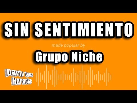 Grupo Niche - Sin Sentimiento (Versión Karaoke)