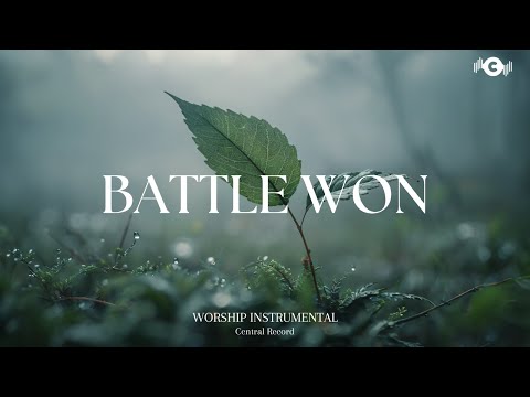 BATTLE WON - Soaking worship instrumental | Prayer and Devotional