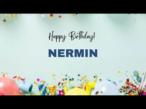 NERMIN Happy Birthday Song – Happy Birthday NERMIN