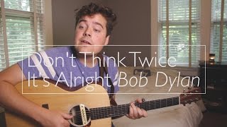 Don&#39;t Think Twice It&#39;s Alright - Bob Dylan (cover by Rusty Clanton)