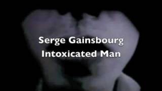 Serge Gainsbourg-Intoxicated Man