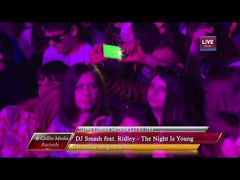 DJ Smash feat. Ridley - The Night Is Young (Live @ День Города Бельцы) (23.05.16)