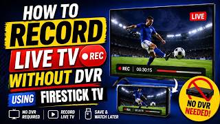 How To Record Live TV Without DVR Using Firestick TV