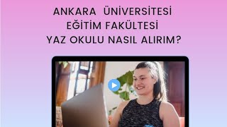 Ankara Üniversitesi Eğitim Fakültesi | Yaz Okulu