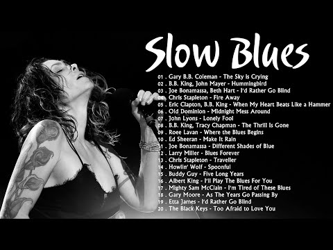 (B.B. King, Gary Moore, Chris Stapleton, John Lyons,...) Slow Blues & Blues-rock Ballads