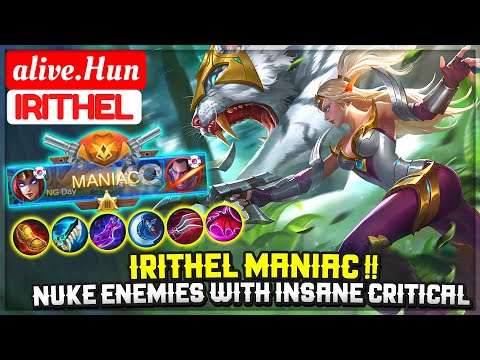 Irithel MANIAC !! Nuke Enemies With Insane Critical Damages [ alive.Hun Irithel ] 무지성 원딜 - MLBB