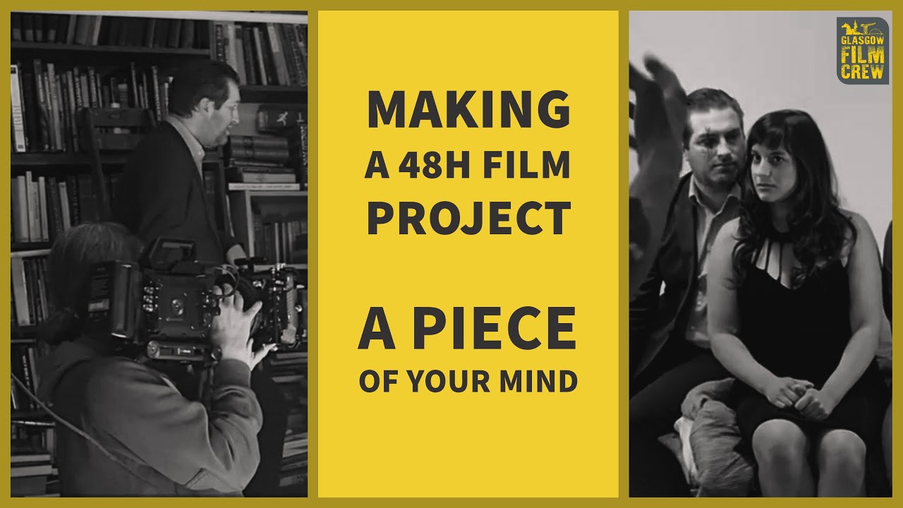 Making of 48h Film   A Piece of Your Mind