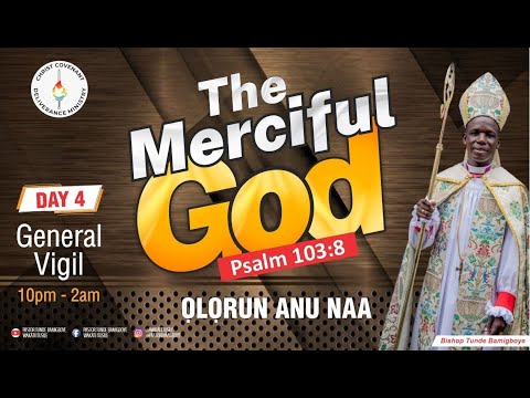 THE MERCIFUL GOD || GENERAL VIGIL II DAY 4 II WAKATI ITUSILE II BISHOP TUNDE BAMIGBOYE || 14.08.25