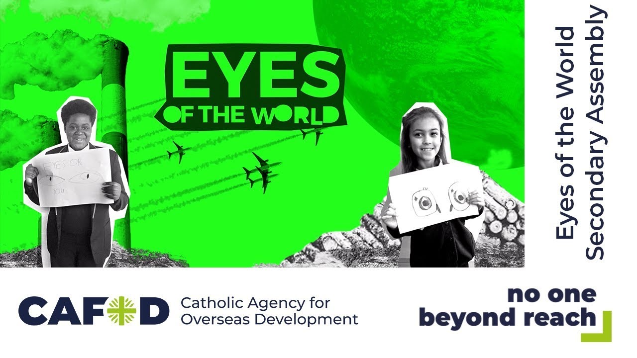 Eyes of the World – Secondary assembly | CAFOD