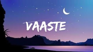Download lagu Vaaste (Lyrics) Full Song  | Dhvani Bhanushali mp3