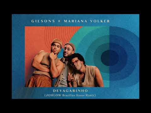 Gilsons & Mariana Volker - Devagarinho (JOHLOW Brazilian House Remix)
