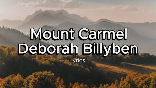 Download lagu Lyric Mount Carmel by Deborah Billyben mp3 Download lagu Lyric Mount Carmel by Deborah Billyben mp3