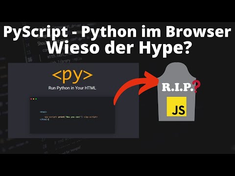 PyScript - Python im Browser - R.I.P JavaScript? Warum die Library so gehyped wird.
