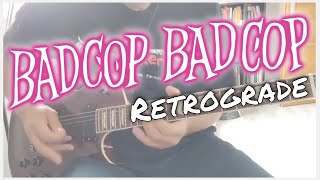 Bad Cop, Bad Cop - Retrograde (Guitar Cover)
