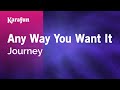 Any Way You Want It - Journey | Karaoke Version | KaraFun