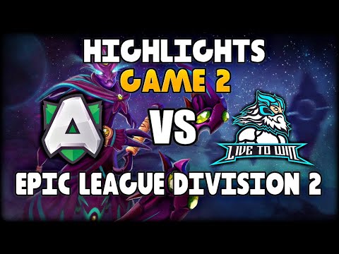 Alliance vs Live To Win EPIC LEAGUE DIVISION 2 ● Grand Finals ● Game 2 ● BO5