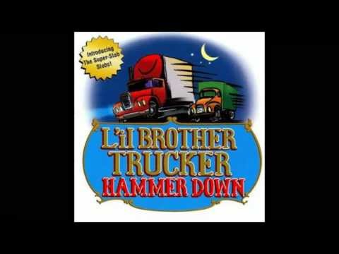L'il Brother Trucker Hammer Down   Bullshit Trucking Blues 18+   YouTube