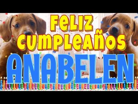 ¡Feliz cumpleaños Anabelen! (Perros hablando gracioso) ¡Muchas felicidades Anabelen!