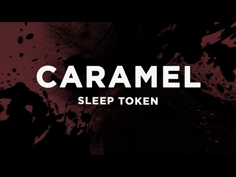 Sleep Token - Caramel (Lyrics)