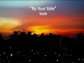 By Your Side (Lyrics) - Sade 