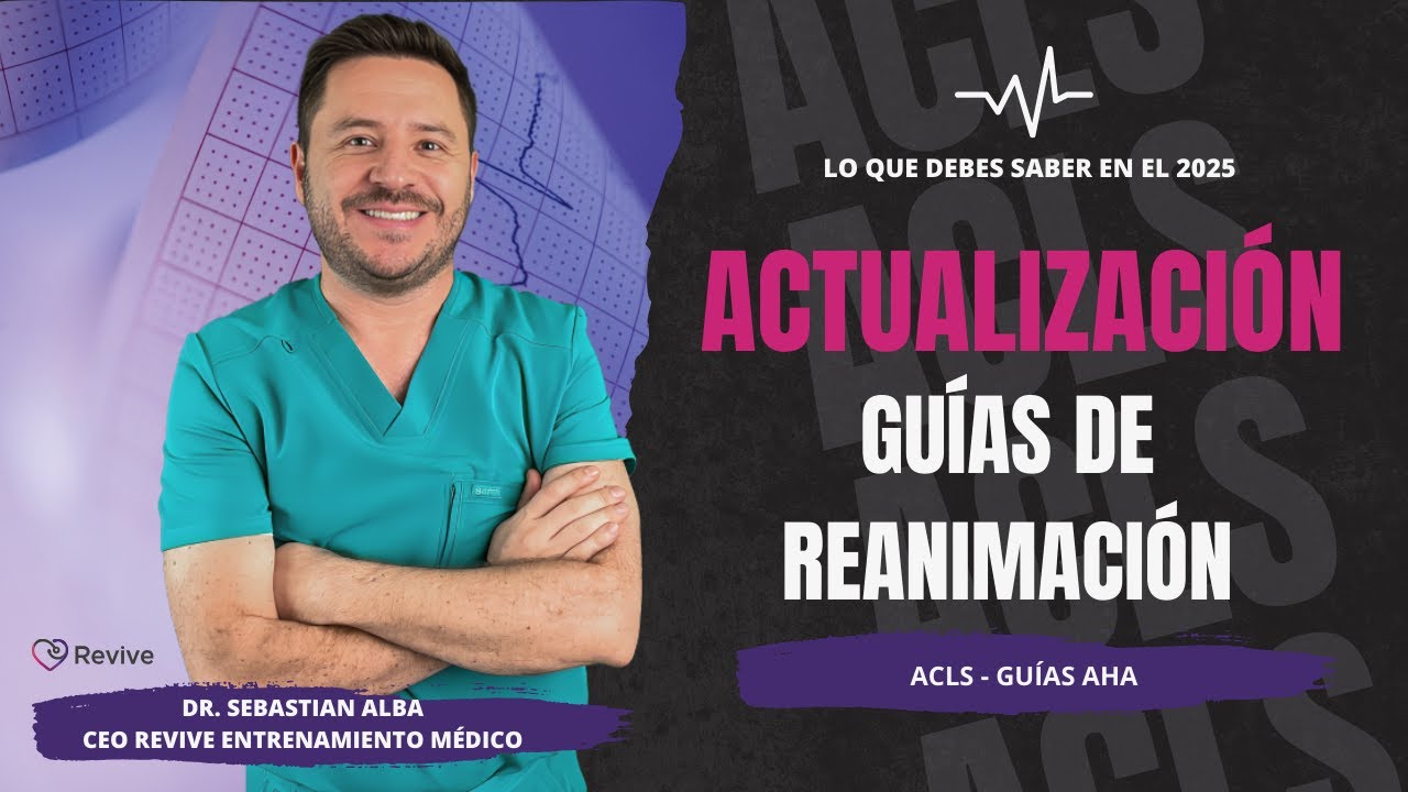 Última Actualización de las Guías AHA en ACLS, Cambios Esenciales y Claves para Reanimación Efectiva