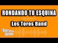 Los Toros Band - Rondando Tu Esquina (Versión Karaoke)