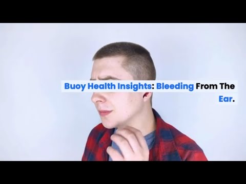 Bleeding from the Ear: Common Causes and When to Seek Medical Care  | BuoyHealth.com