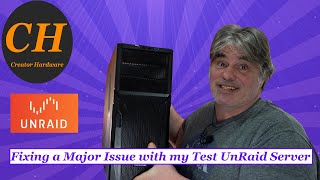 Fixing a Major Issue with my Test UnRaid Server
