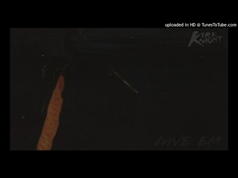 Kirk Knight - Give 'Em