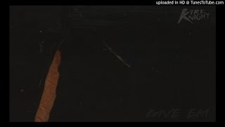 Kirk Knight - Give 'Em