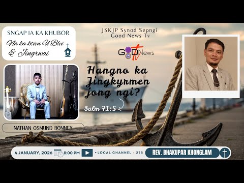 HANGNO KA JINGKYRMEN JONG NGI? (SALM 71:5) || KA SERMON NA I REV. BHAKUPAR KHONGLAM
