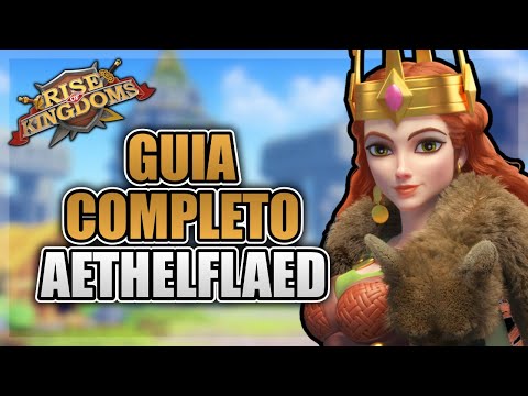 GUIA AETHELFLAED | MELHORES DUPLAS | DICAS DE GUERRA - RISE OF KINGDOMS