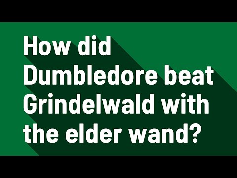 How did Dumbledore beat Grindelwald with the elder wand?