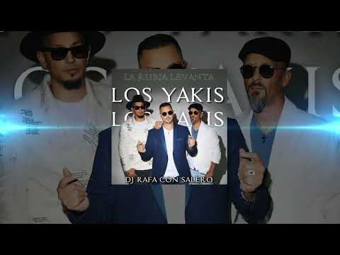 Los Yakis - La Rubia Levanta / Remix 2024 ● Dj Rafa Con Salero