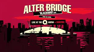 Alter Bridge: Blackbird Live at The O2 Arena (Official Video)