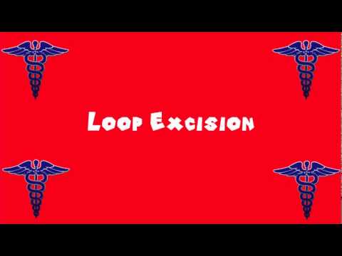 Pronounce Medical Words ― Loop Excision