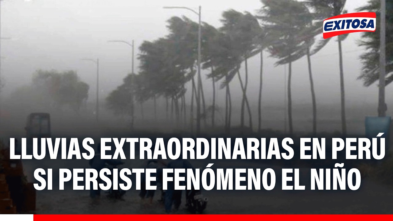 🔴🔵 Alerta por El Niño: Perú enfrentaría LLUVIAS extraordinarias si FENÓMENO persiste en verano