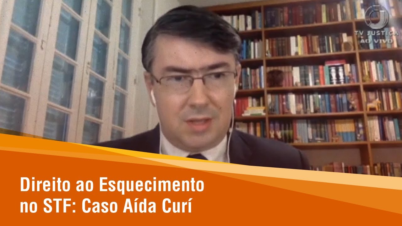 Direito ao Esquecimento no STF: Caso Aída Curi