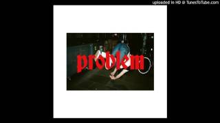 Problem Music Video