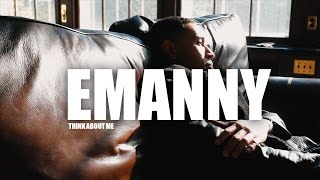 Emanny - Think about me  (Directed By Jet Phynx Films)