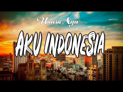 Naura - Aku Indonesia | Official Lirik Video